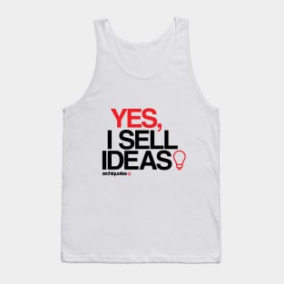 Yes, I sell ideas! Tank Top